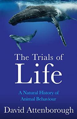 The Trials of Life
A Natural History of Animal Behaviour