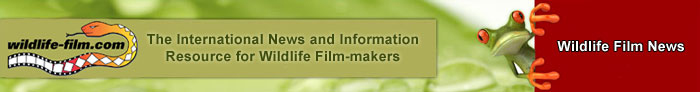 Wildlife Film News - The International News and Information Resource for Wildlife Film-makers from wildlife-film.com